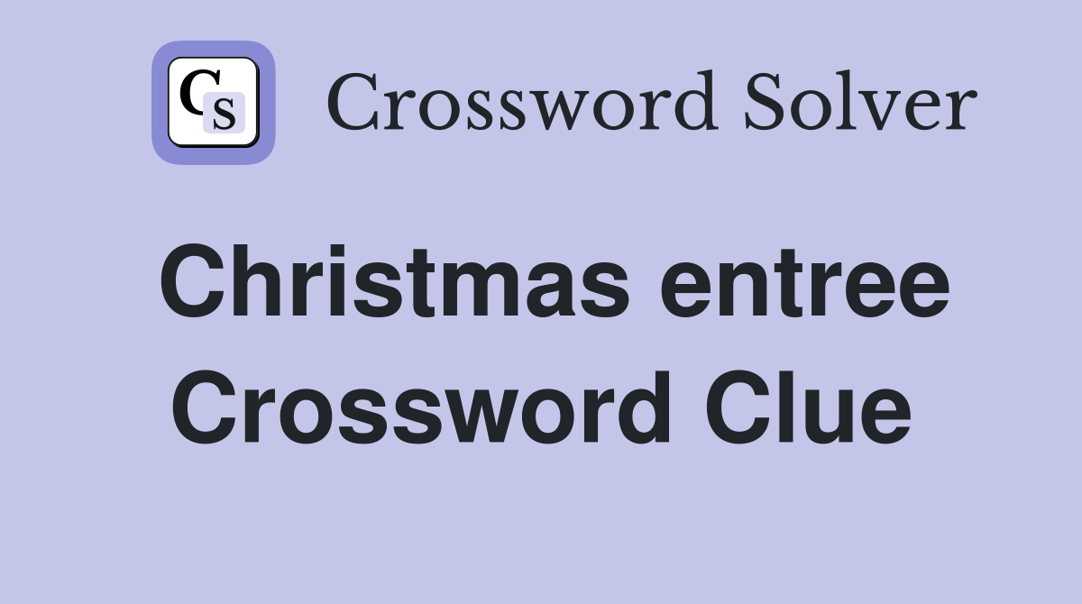 Christmas entree Crossword Clue