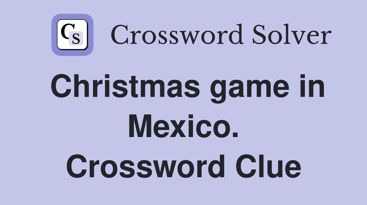 Christmas game in Mexico. Crossword Clue