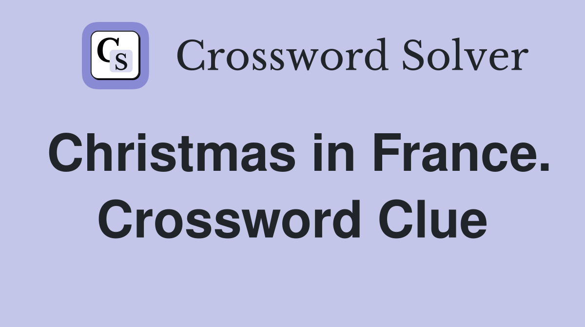 Christmas in France. Crossword Clue