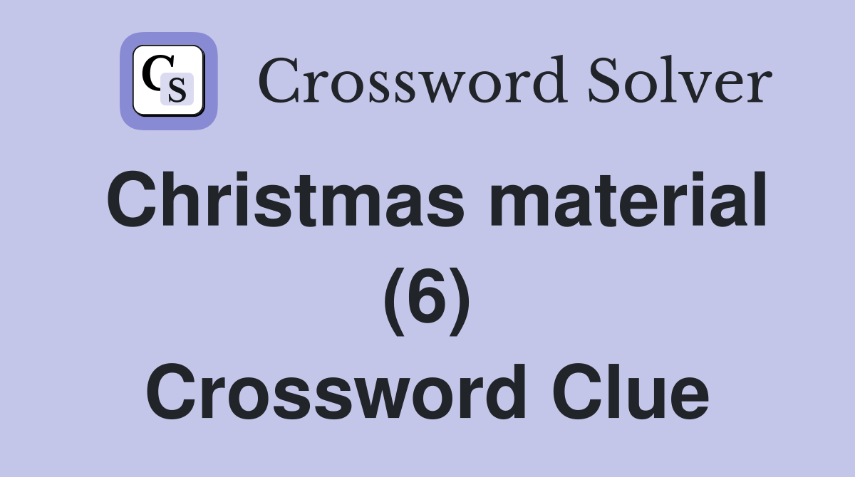 Christmas material (6) Crossword Clue