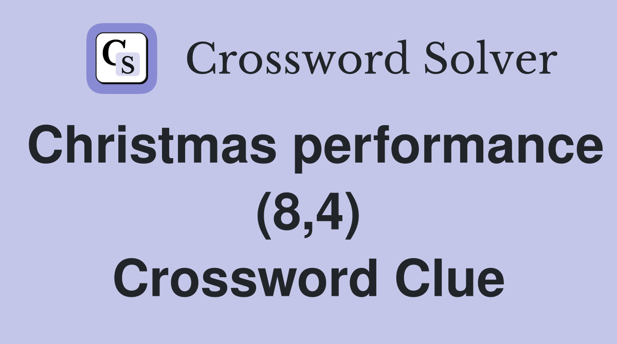 Christmas performance (8,4) Crossword Clue