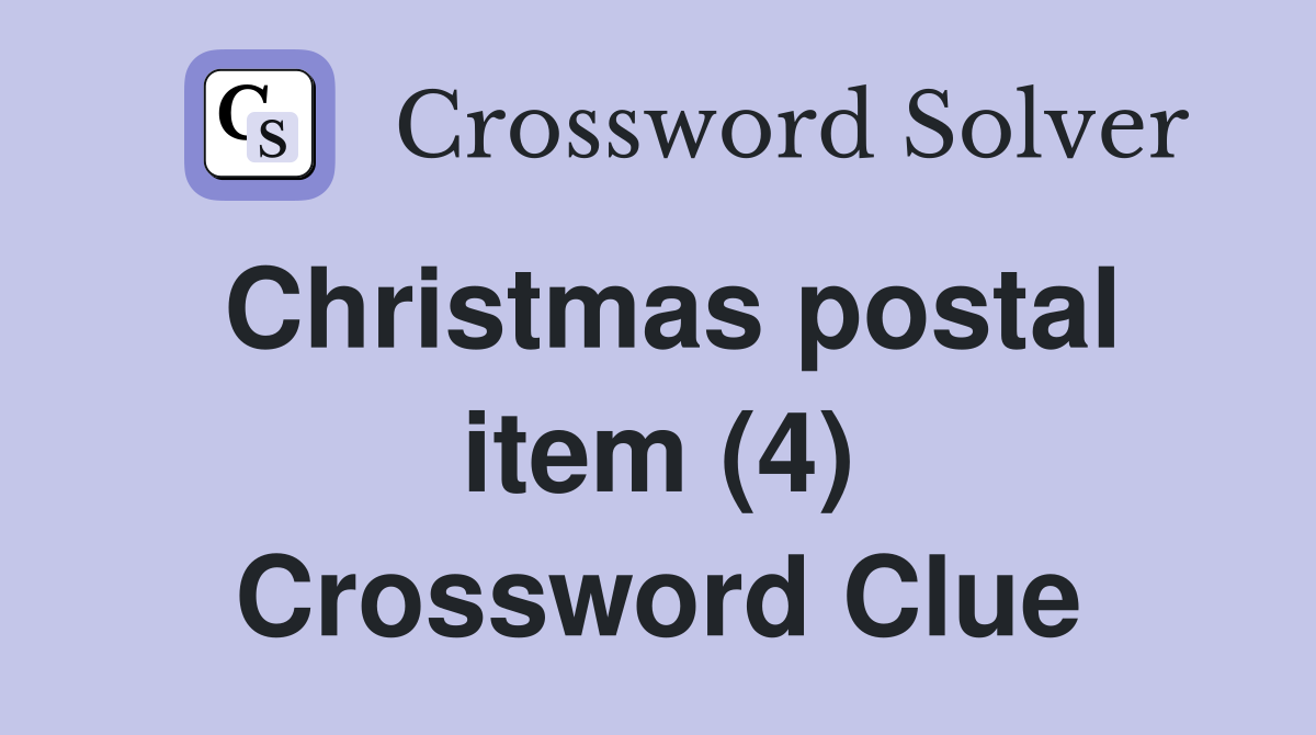 Christmas postal item (4) Crossword Clue