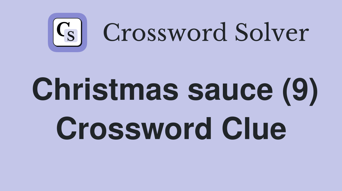Christmas sauce (9) Crossword Clue