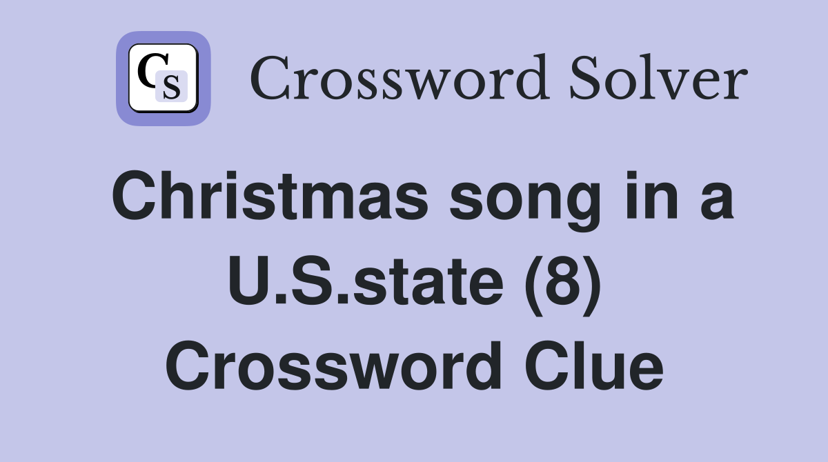 Christmas song in a U.S.state (8) Crossword Clue