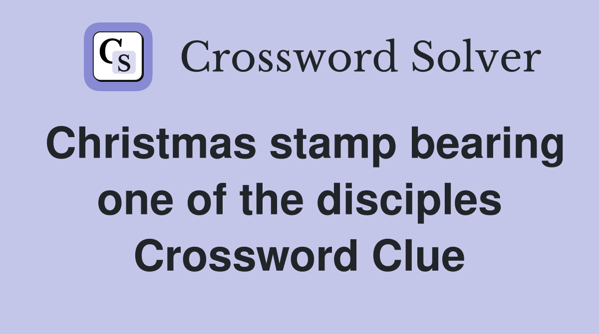 Christmas stamp bearing one of the disciples Crossword Clue