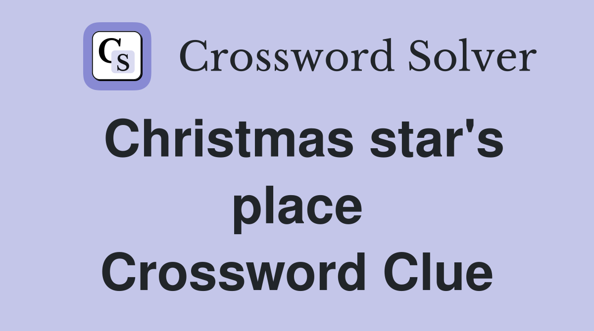 Christmas star's place Crossword Clue