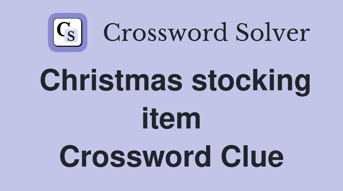 Christmas stocking item Crossword Clue