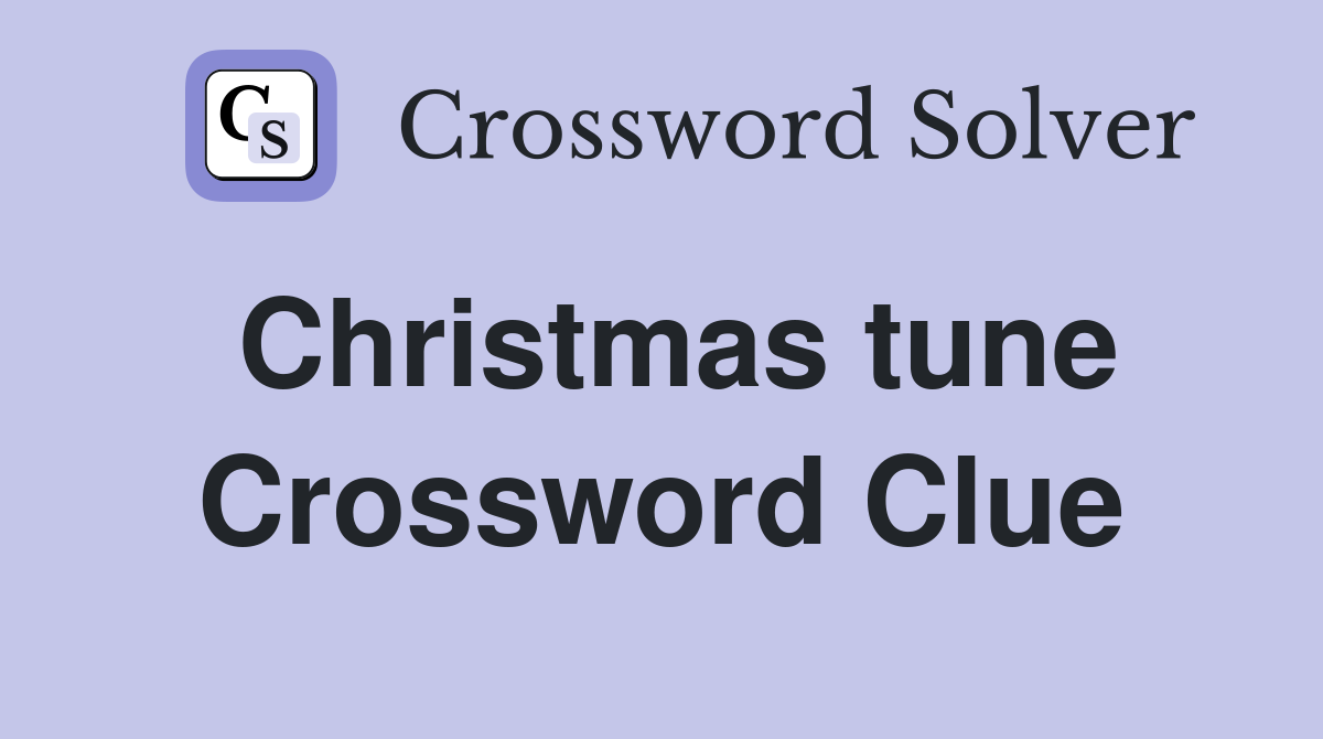 Christmas tune Crossword Clue