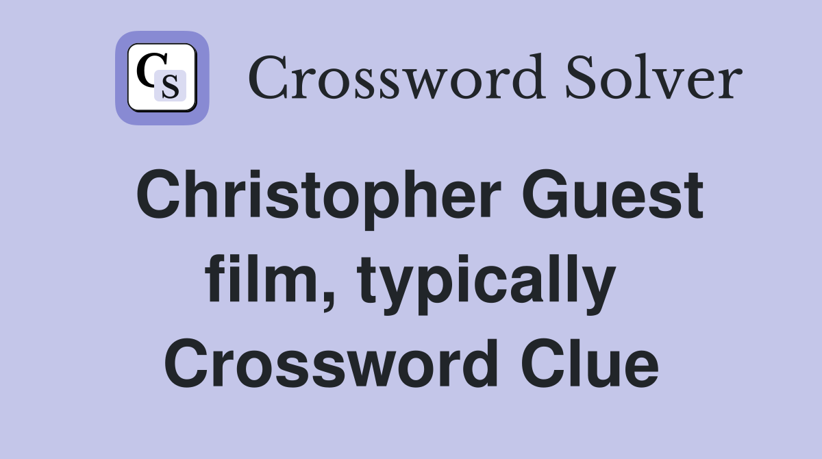 Christopher Guest film, typically Crossword Clue