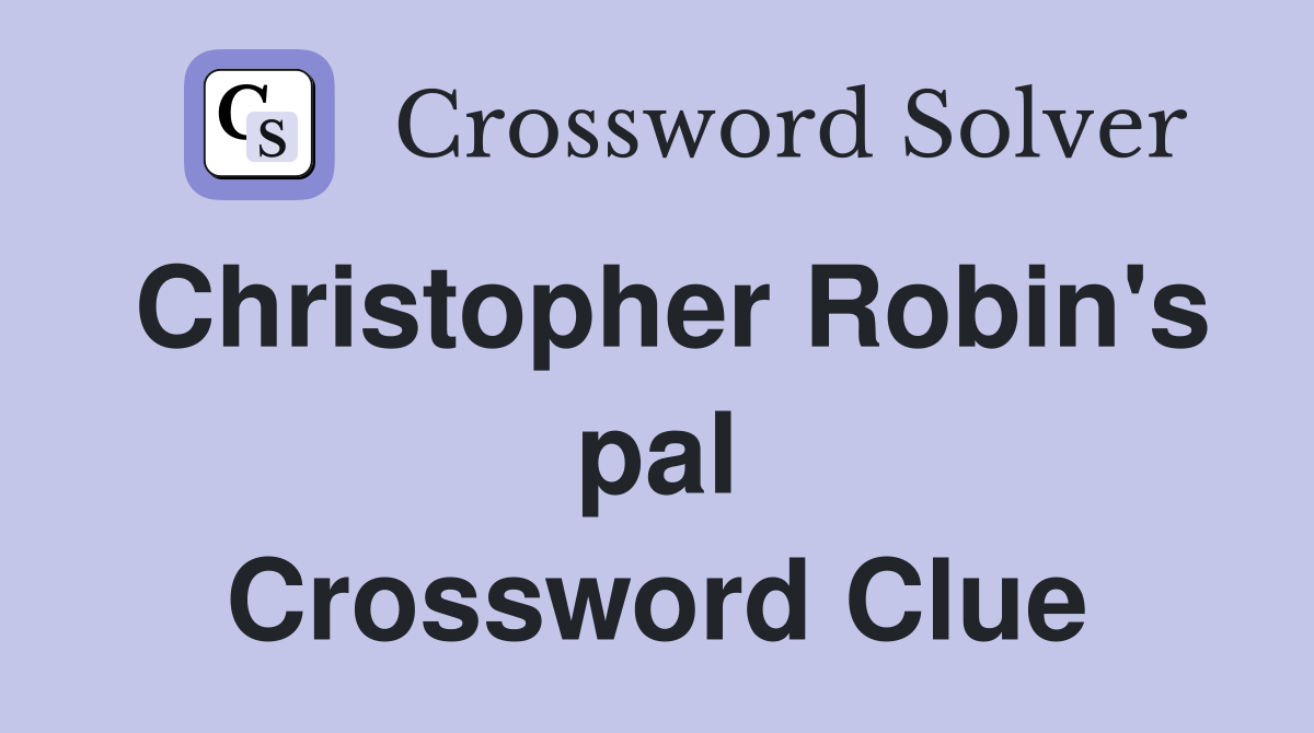 Christopher Robin's pal Crossword Clue