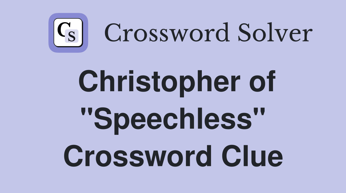 Christopher of "Speechless" Crossword Clue