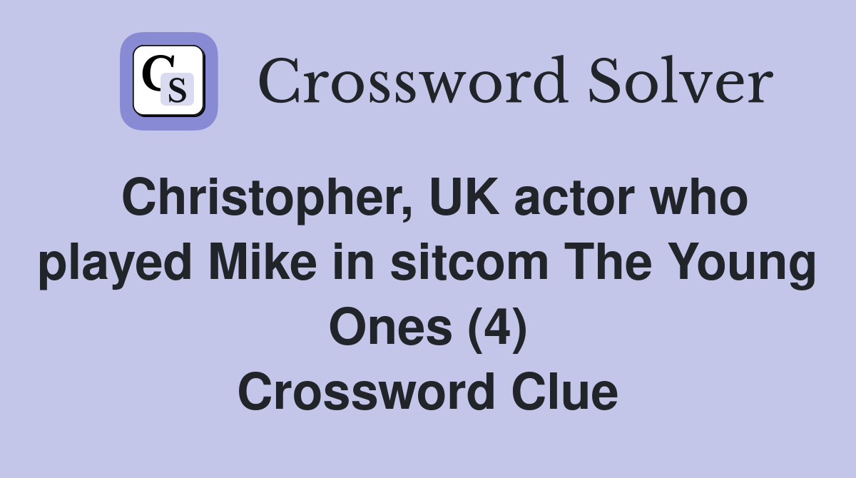 Christopher, UK actor who played Mike in sitcom The Young Ones (4 ...