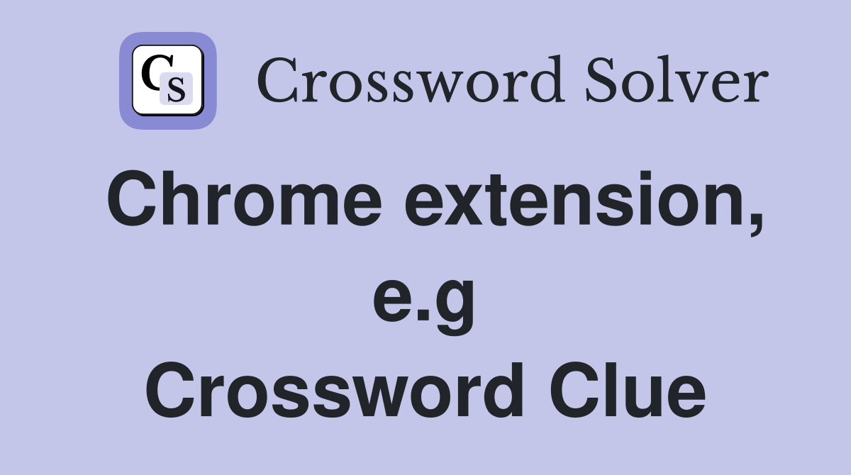 Chrome extension, e.g Crossword Clue