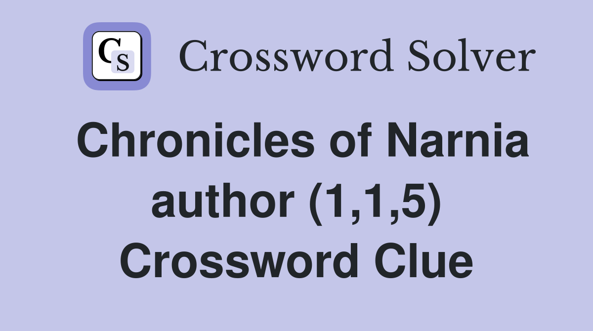 Chronicles of Narnia author (1,1,5) Crossword Clue