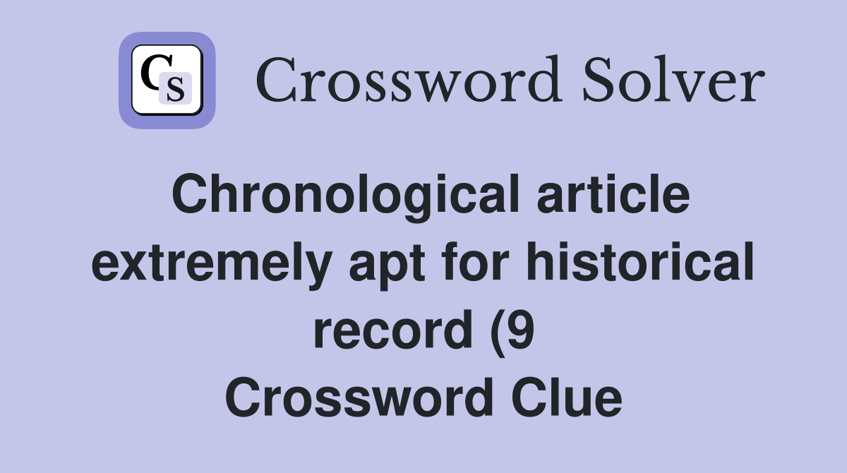 Chronological article extremely apt for historical record (9 Chronological article extremely apt for historical record (9