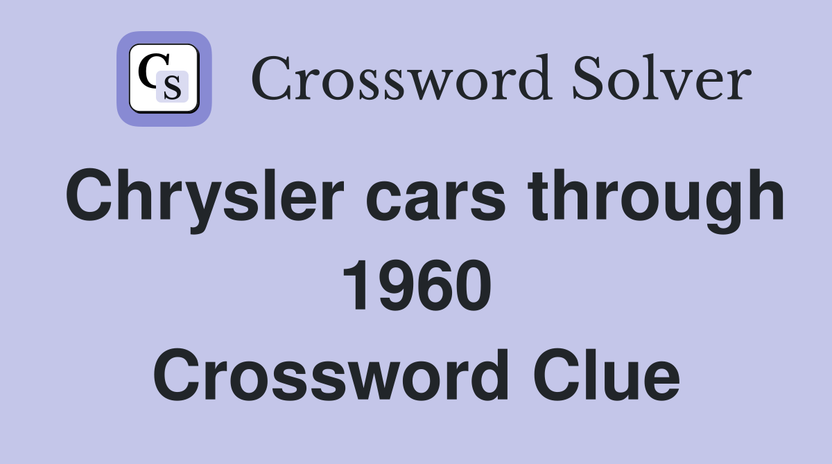 Chrysler cars through 1960 Crossword Clue
