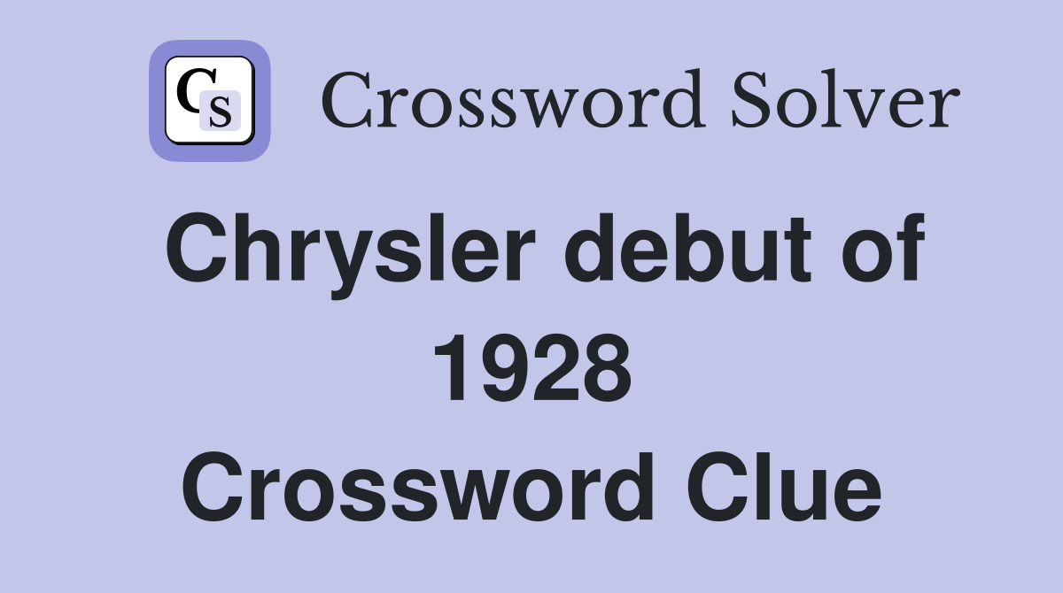 Chrysler debut of 1928 Crossword Clue