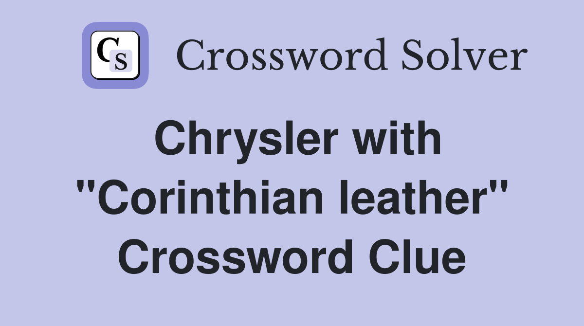 Chrysler with "Corinthian leather" Crossword Clue
