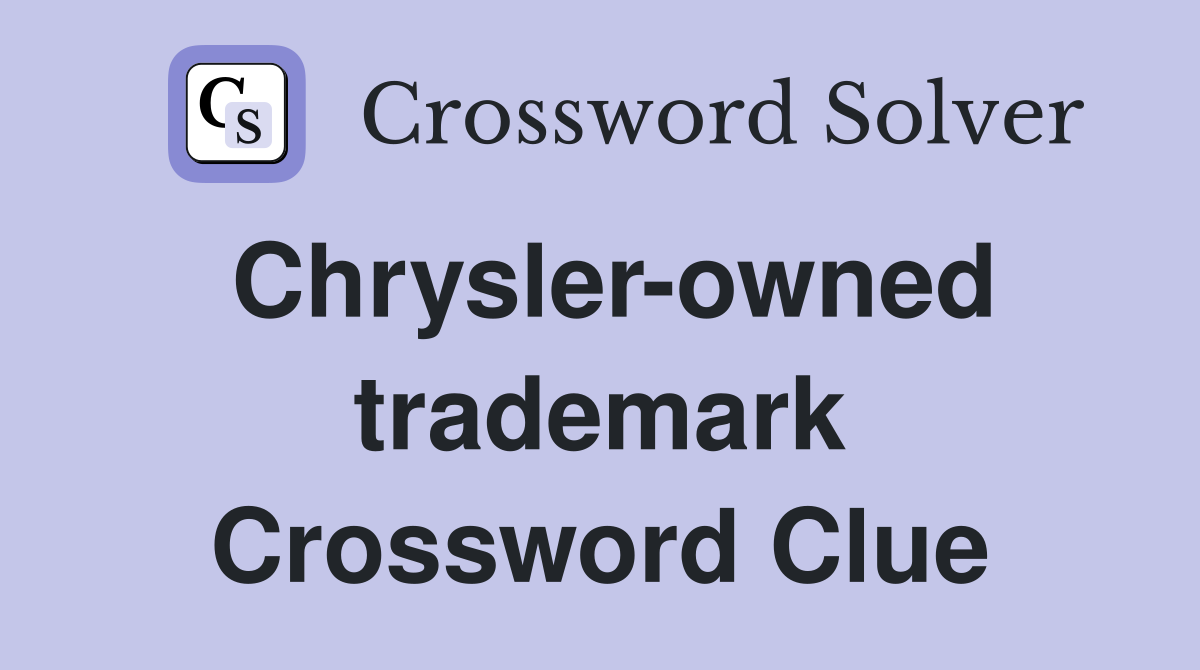 Chrysler-owned trademark Crossword Clue