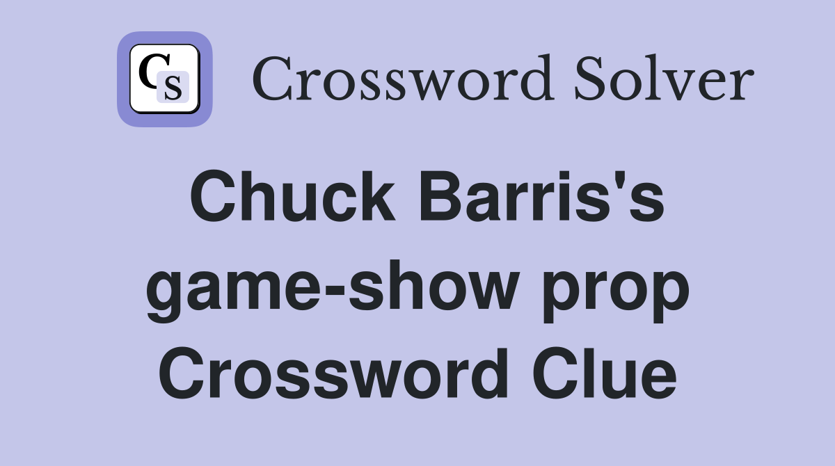 Chuck Barris's game-show prop Crossword Clue