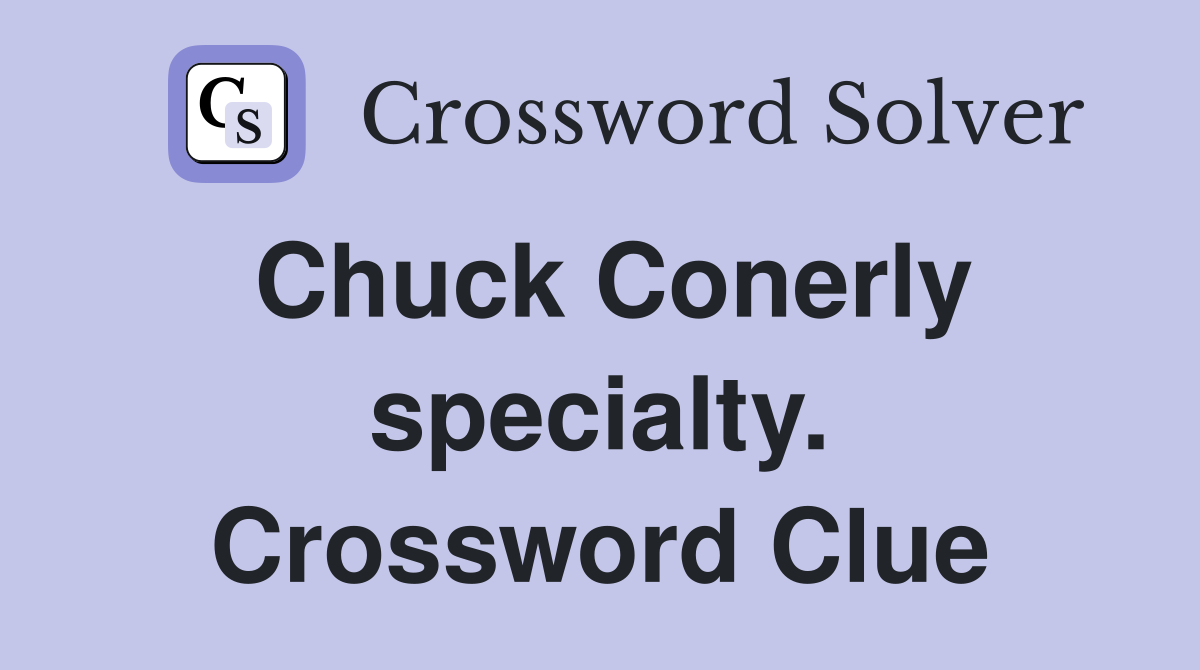 Chuck Conerly specialty. Crossword Clue