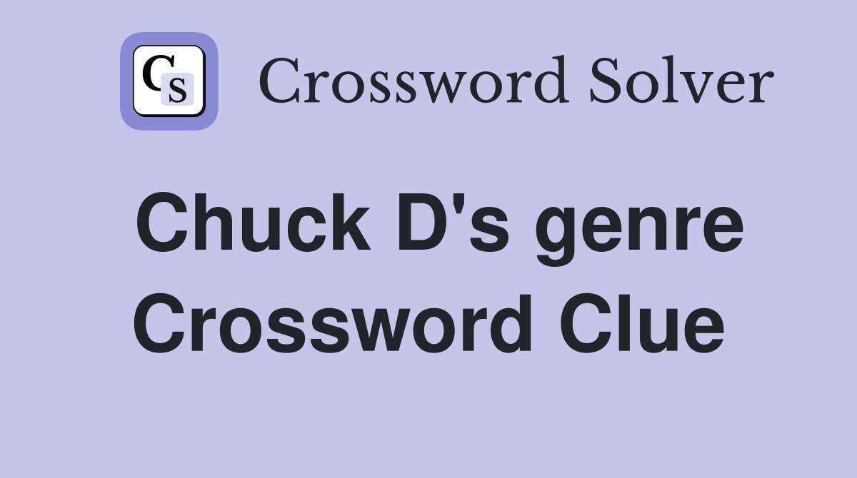 Chuck D's genre Crossword Clue