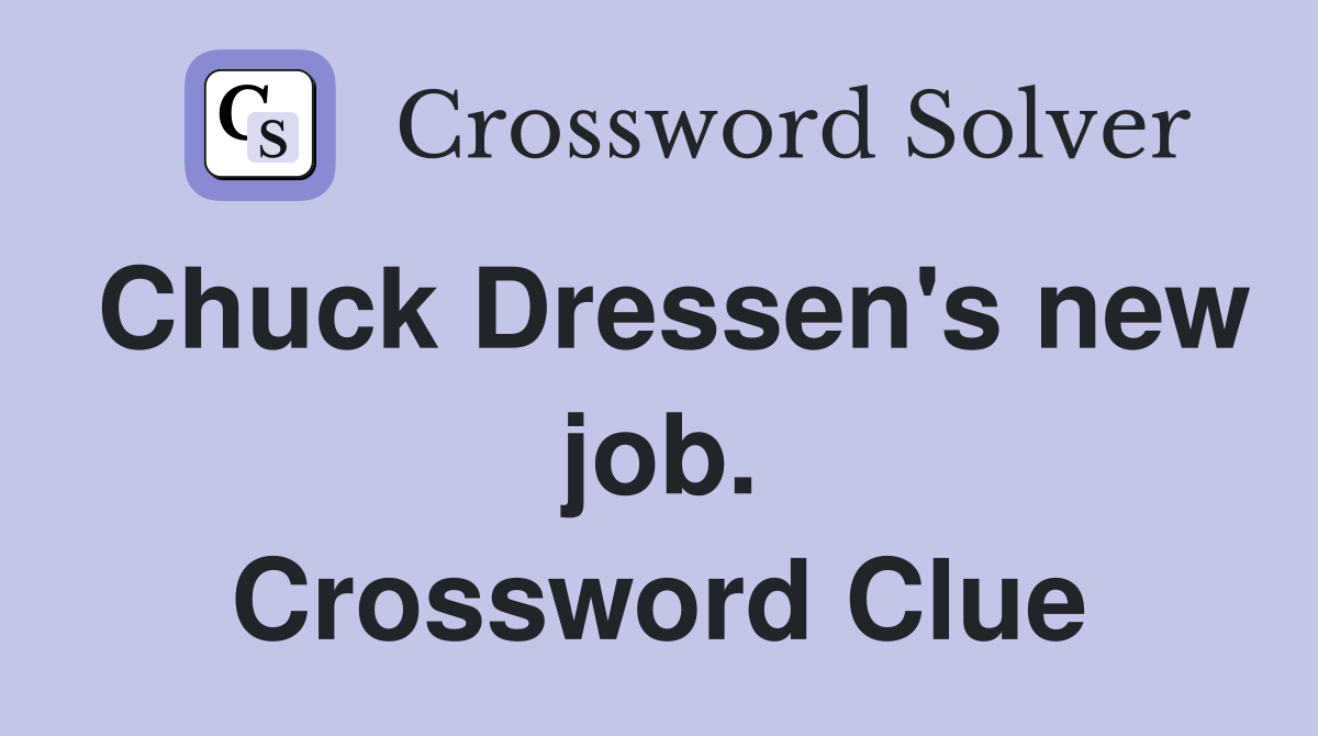 Chuck Dressen's new job. Crossword Clue