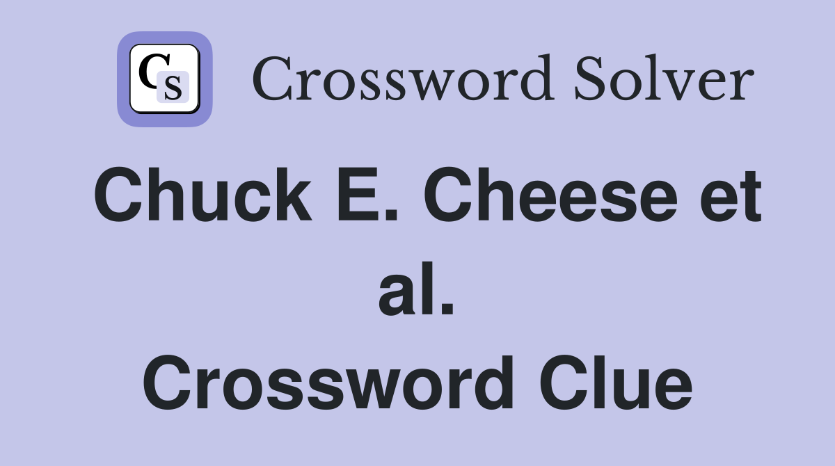 Chuck E. Cheese et al. Crossword Clue