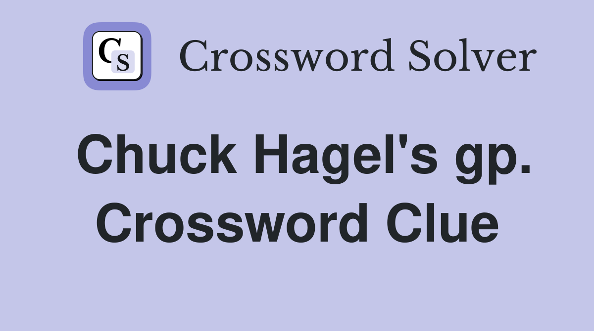 Chuck Hagel's gp. Crossword Clue