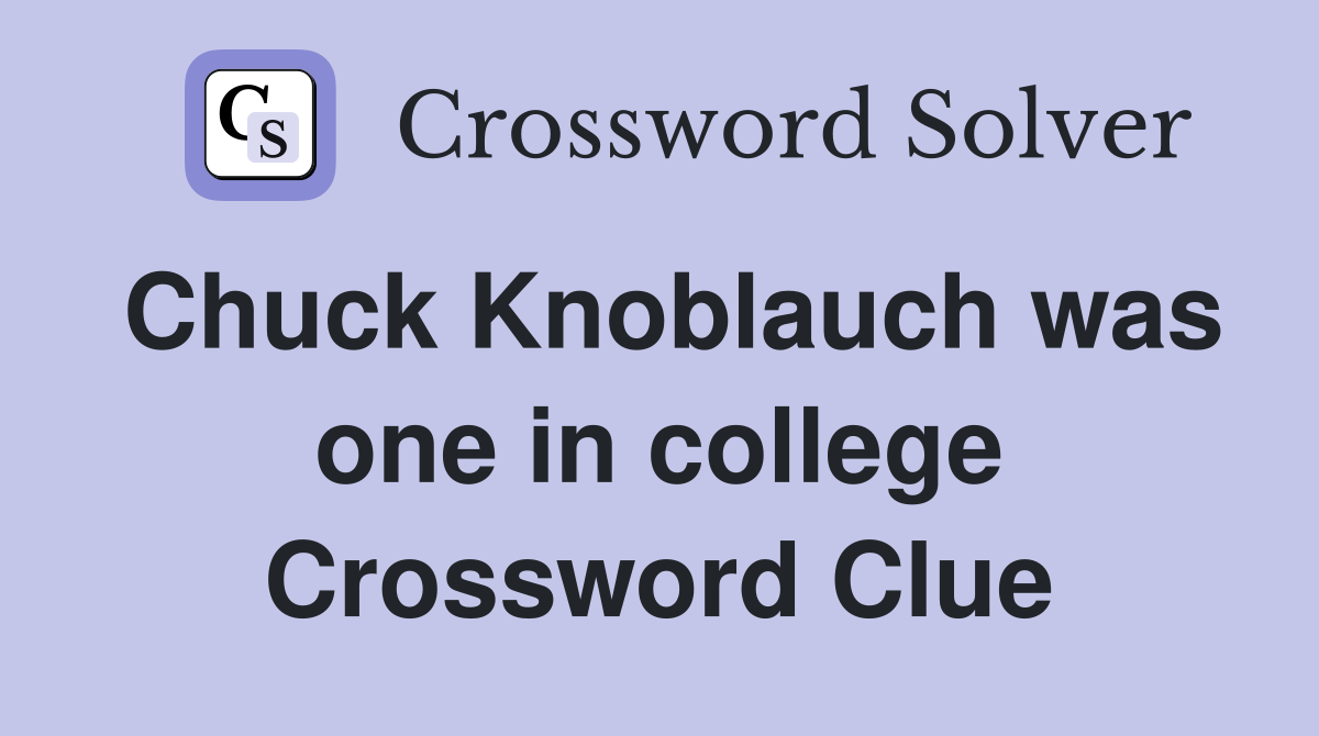 Chuck Knoblauch was one in college Crossword Clue