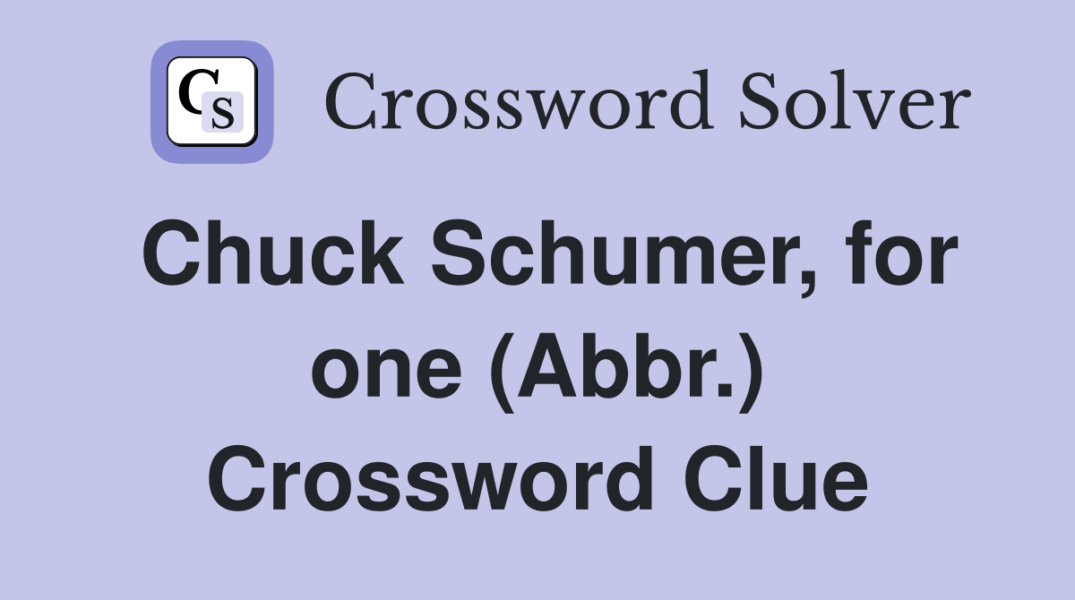 Chuck Schumer, for one (Abbr.) Crossword Clue