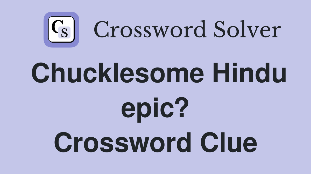 Chucklesome Hindu epic? Crossword Clue