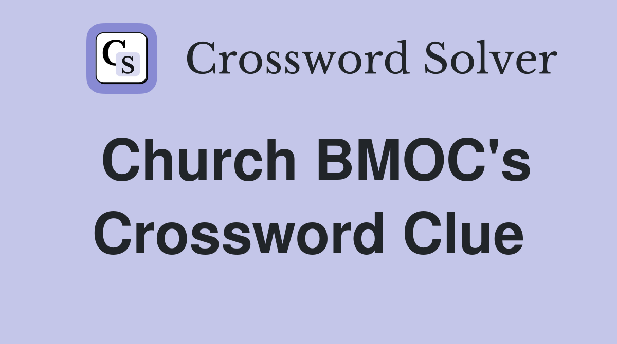 Church BMOC's Crossword Clue