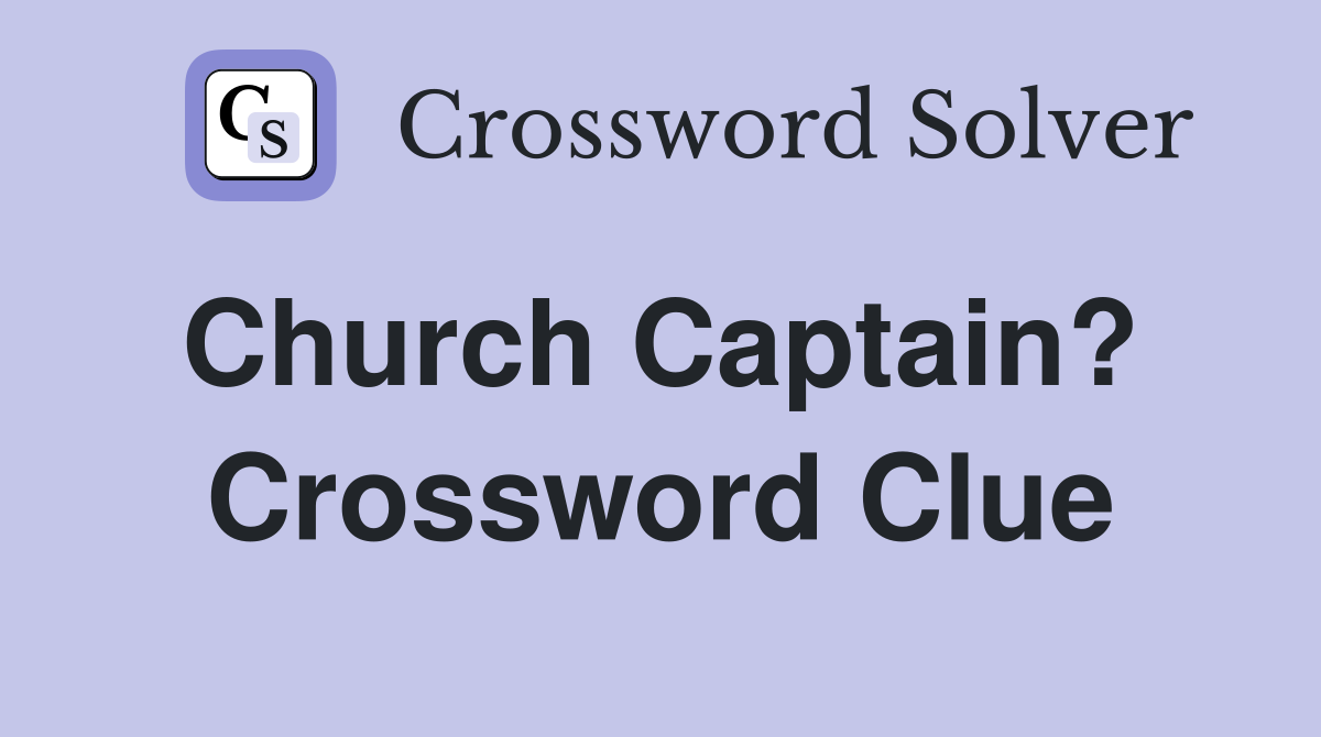 Church Captain?  Crossword Clue