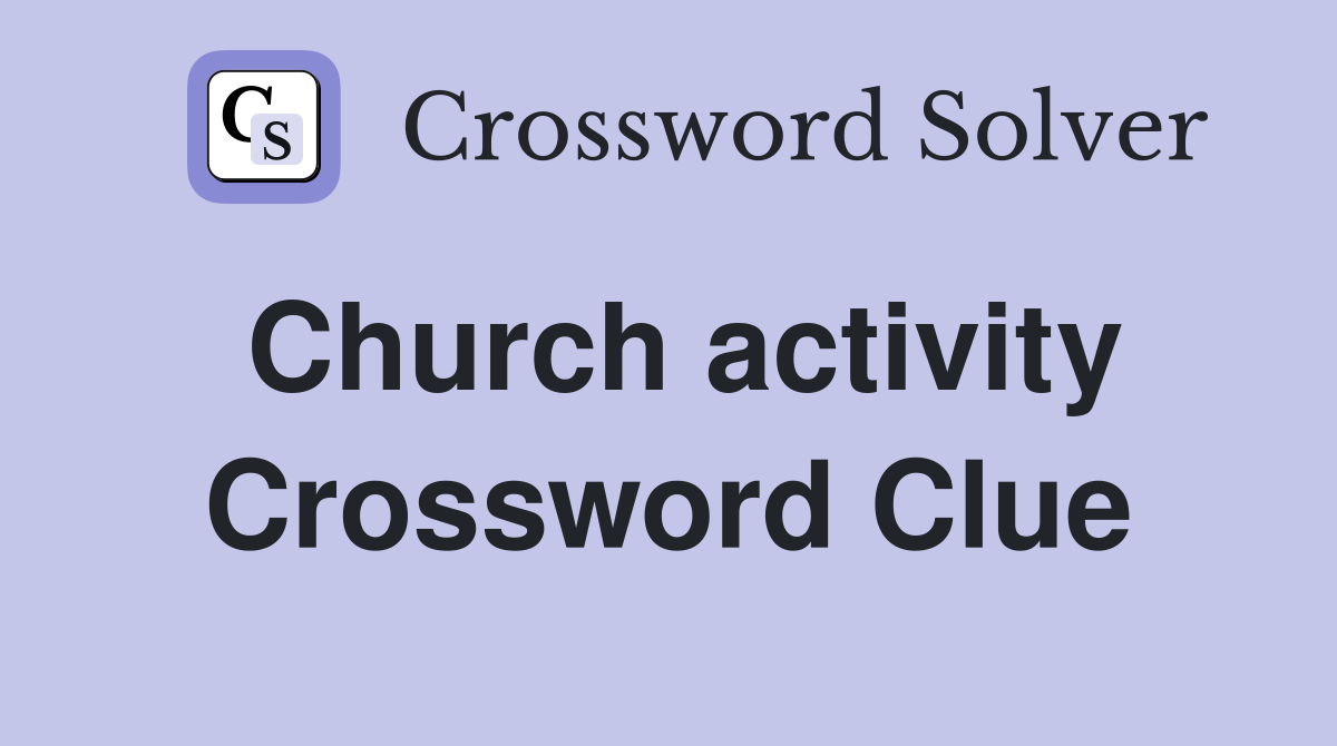 Church activity Crossword Clue
