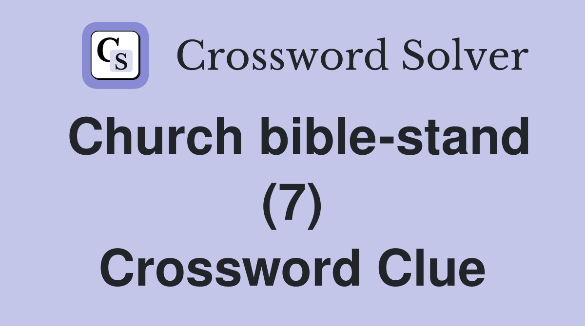 Church bible-stand (7) Crossword Clue
