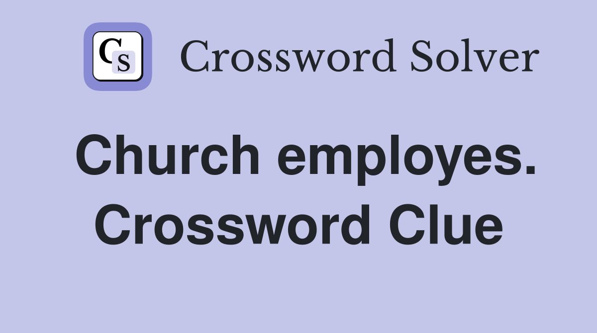 Church employes. Crossword Clue
