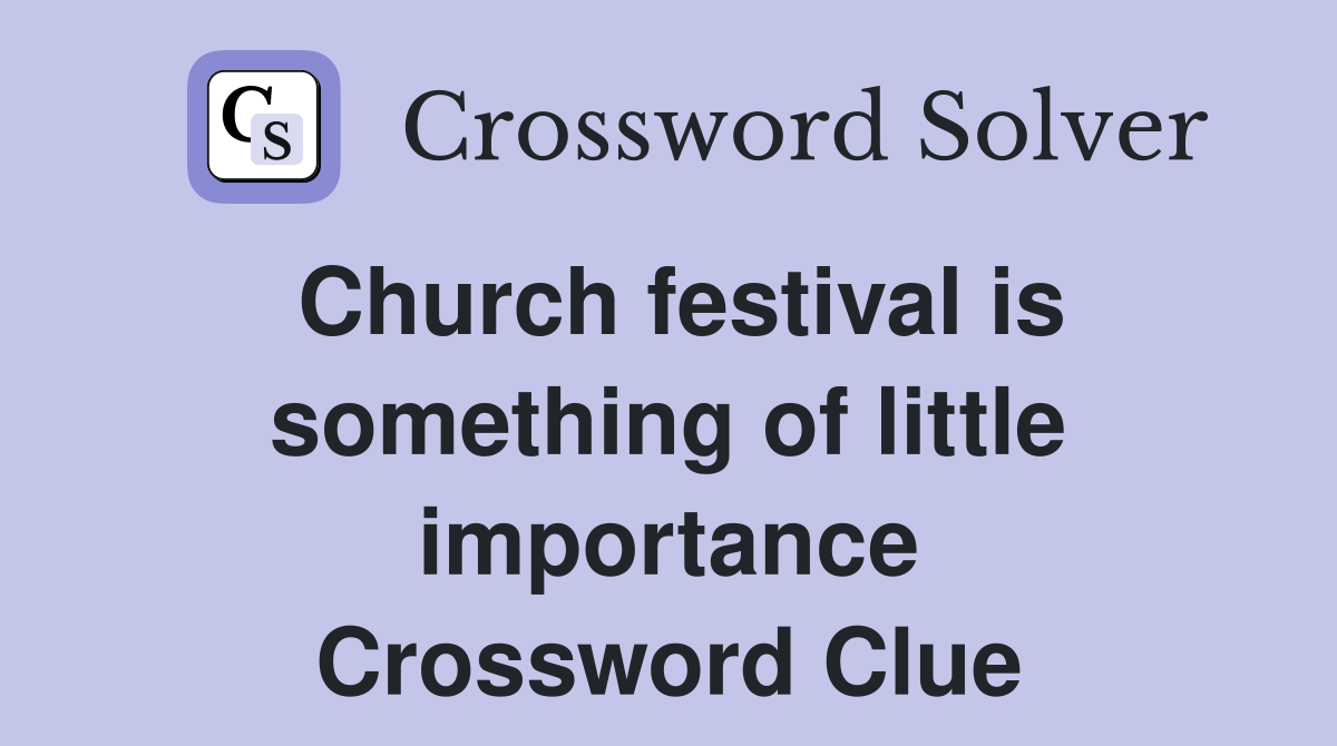 Church festival is something of little importance Crossword Clue