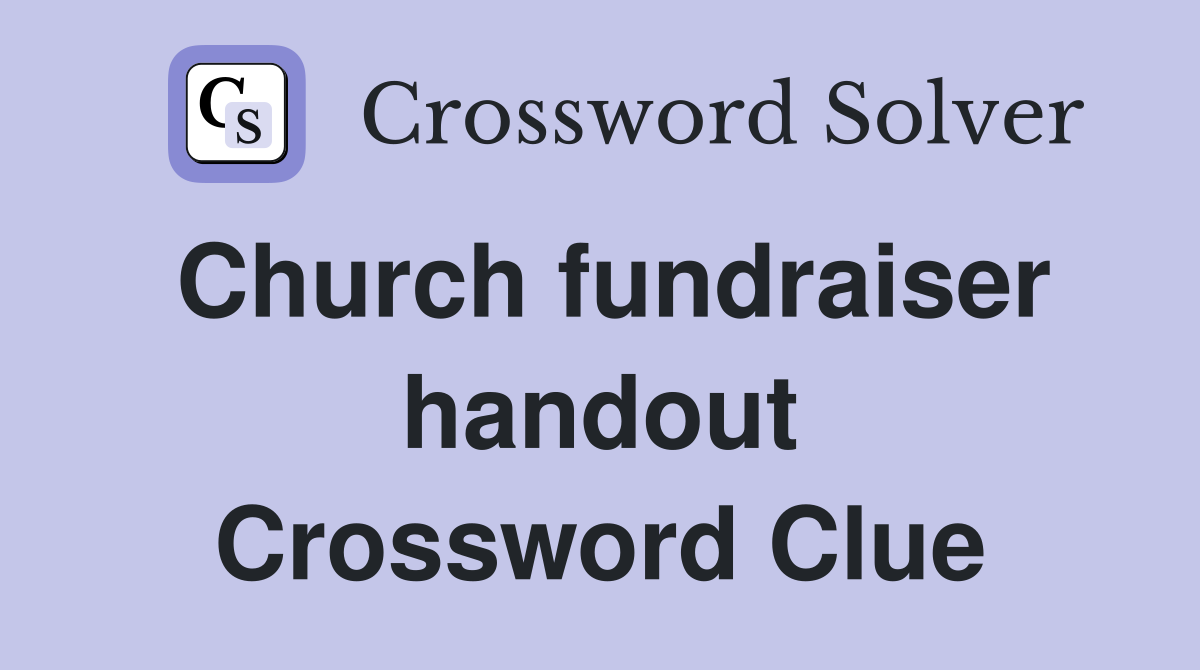Church fundraiser handout Crossword Clue