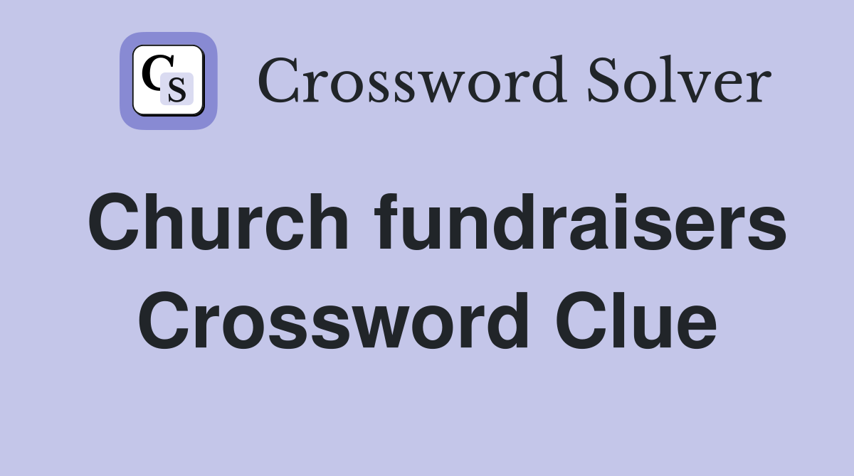 Church fundraisers Crossword Clue