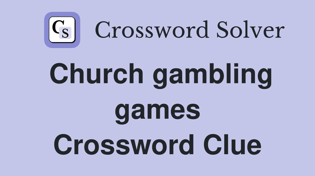 Church gambling games Crossword Clue