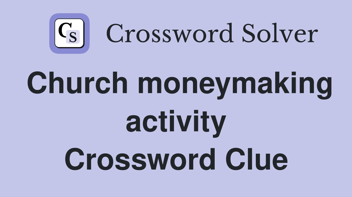 Church moneymaking activity Crossword Clue
