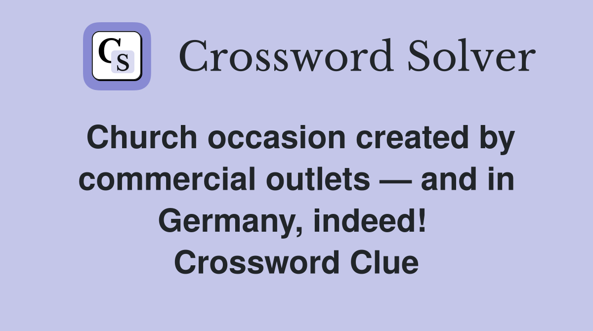 Church occasion created by commercial outlets — and in Germany, indeed!  Crossword Clue