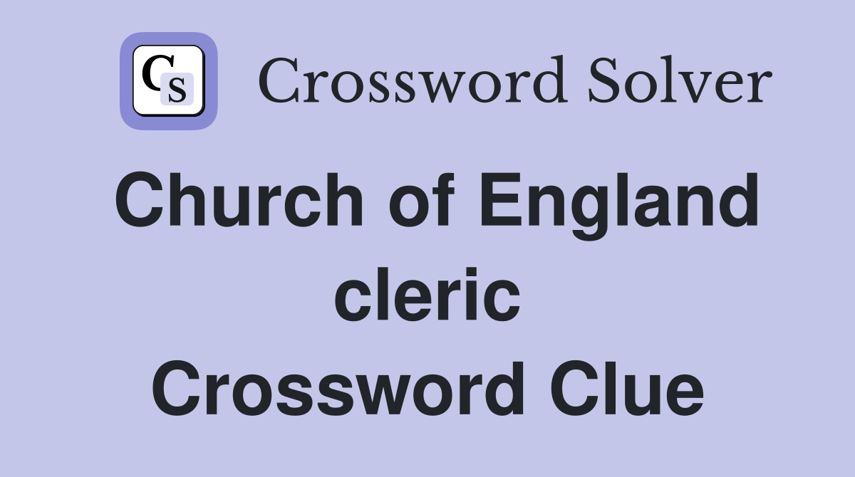 Church of England cleric Crossword Clue