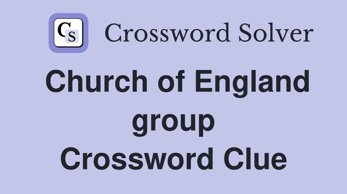 Church of England group Crossword Clue