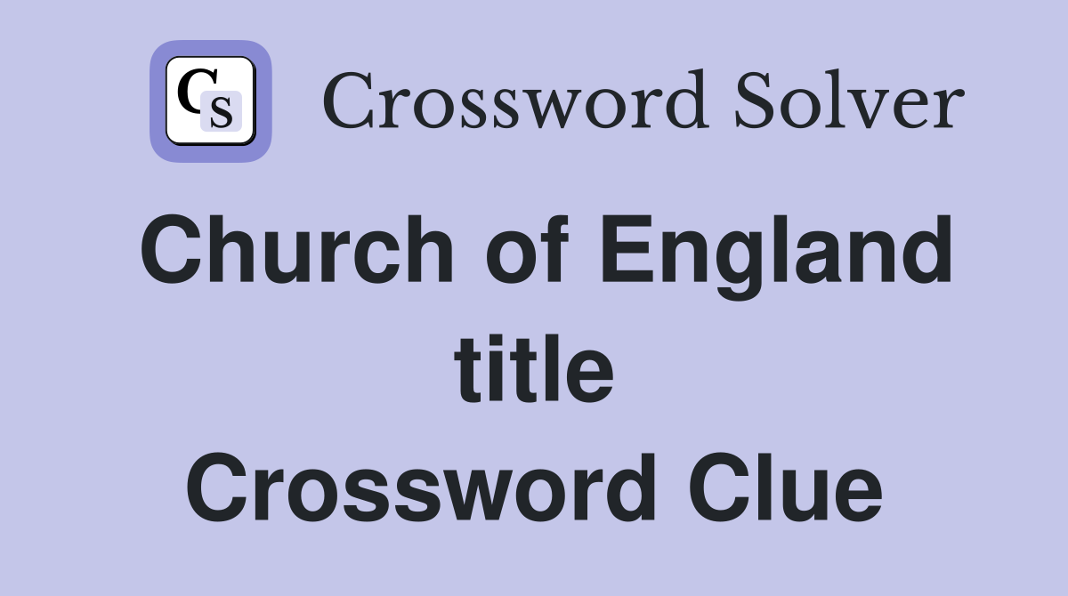 Church of England title Crossword Clue