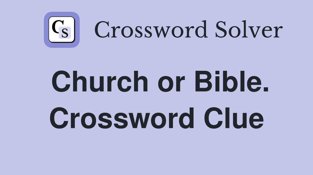 Church or Bible. Crossword Clue