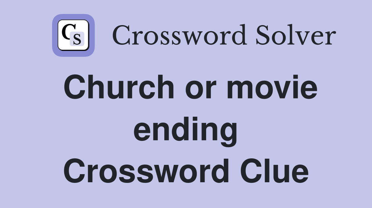 Church or movie ending Crossword Clue