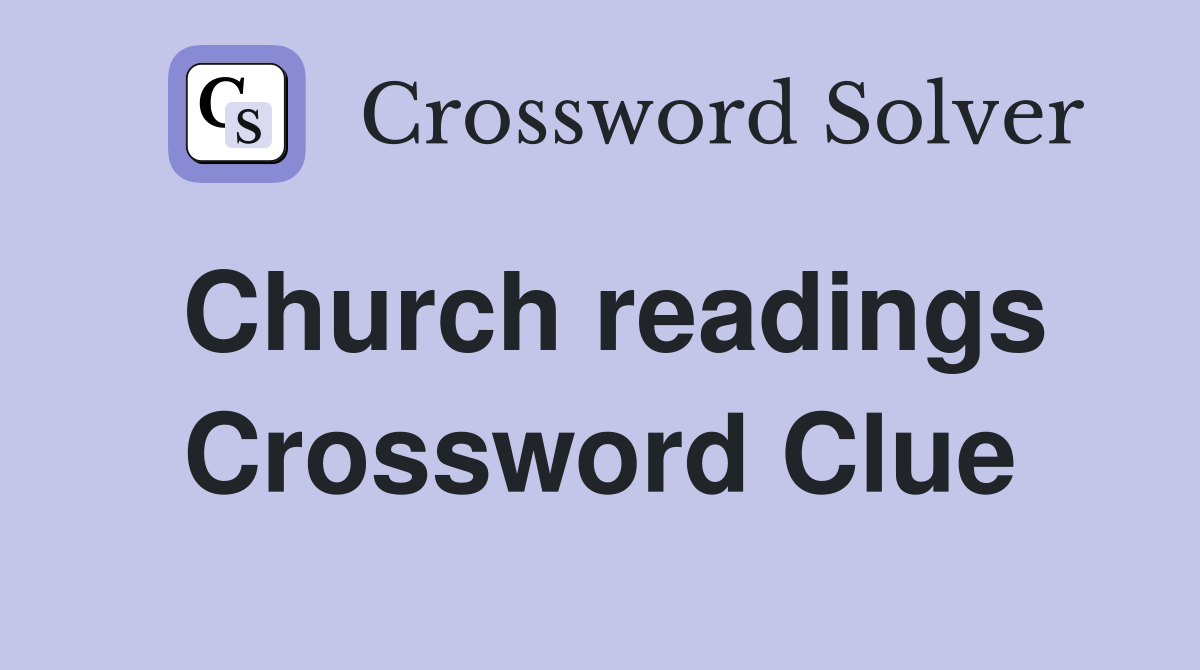 Church readings Crossword Clue