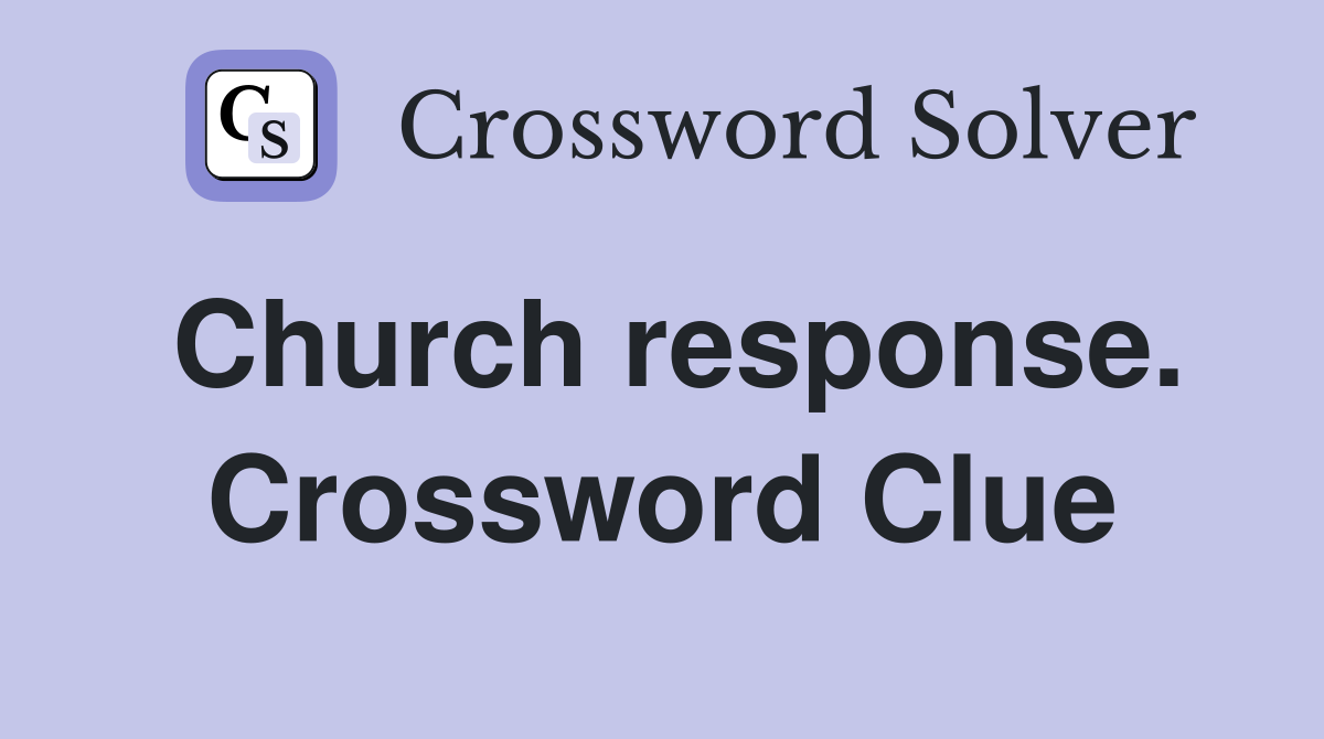 Church response. Crossword Clue